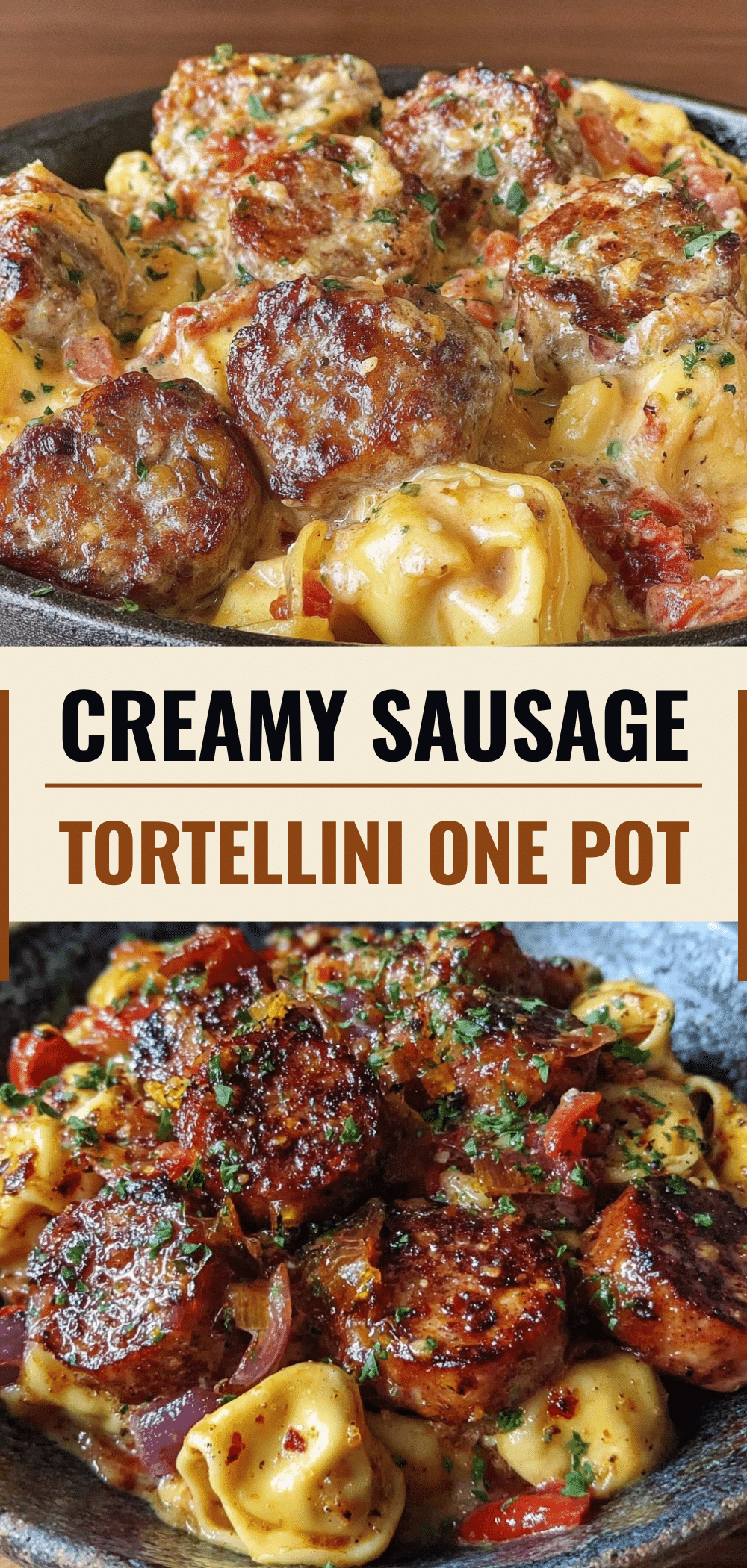Creamy Sausage Tortellini Skillet: Comfort Food for Quiet Evenings 5 creamy sausage tortellini skillet recipe